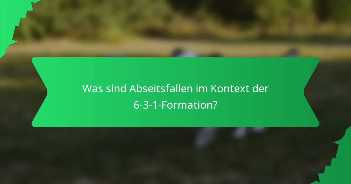 Was sind Abseitsfallen im Kontext der 6-3-1-Formation?